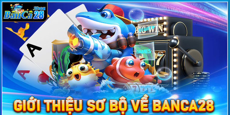 Giới thiệu Banca28 cổng game uy tín với người dùng