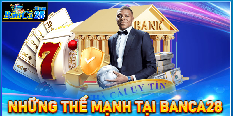 Những thế mạnh mà cổng game uy tín Banca28 hiện đang sở hữu